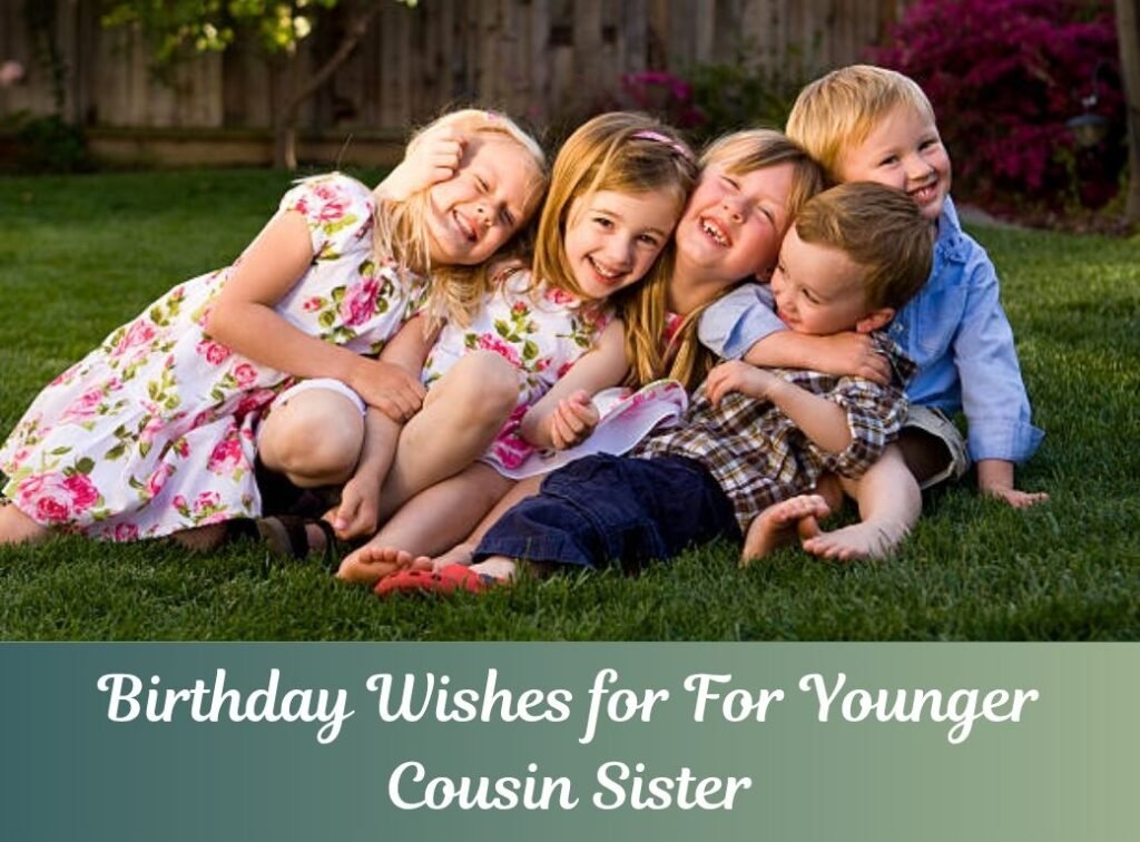 Birthday Wishes For Younger Cousin Sister