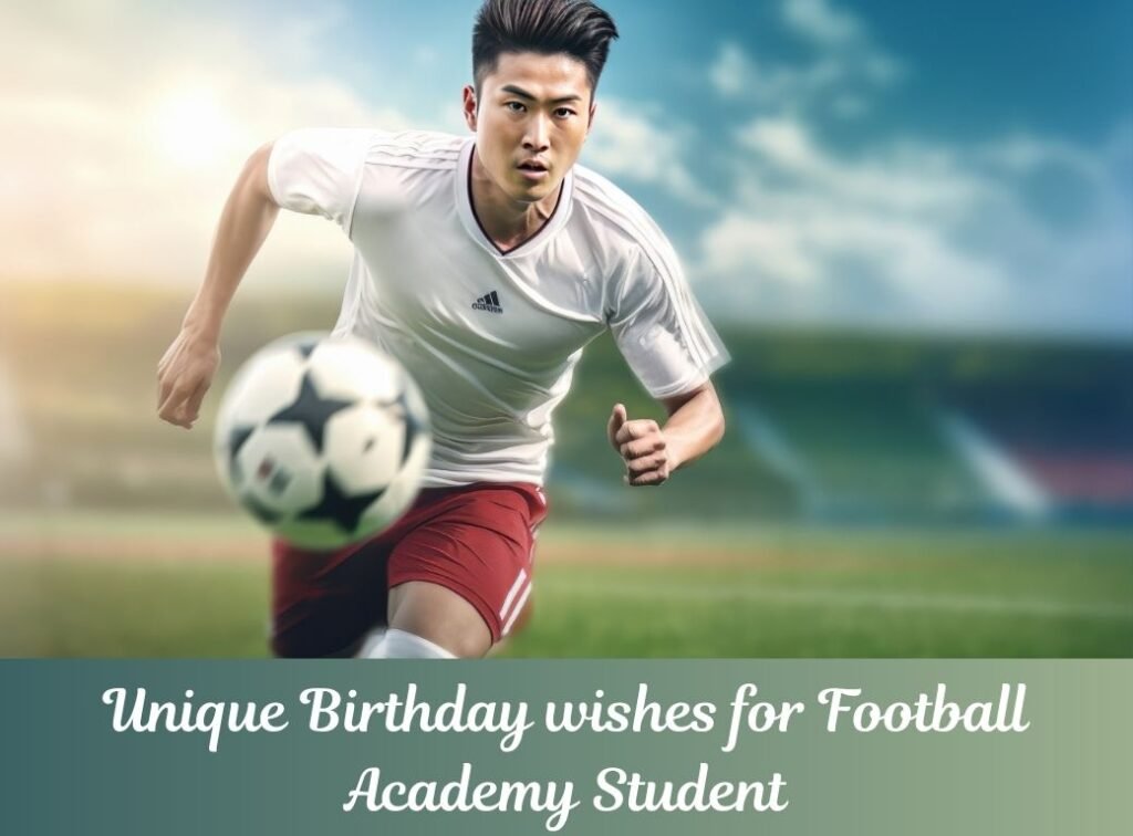 Unique Birthday wishes for Football Academy Student