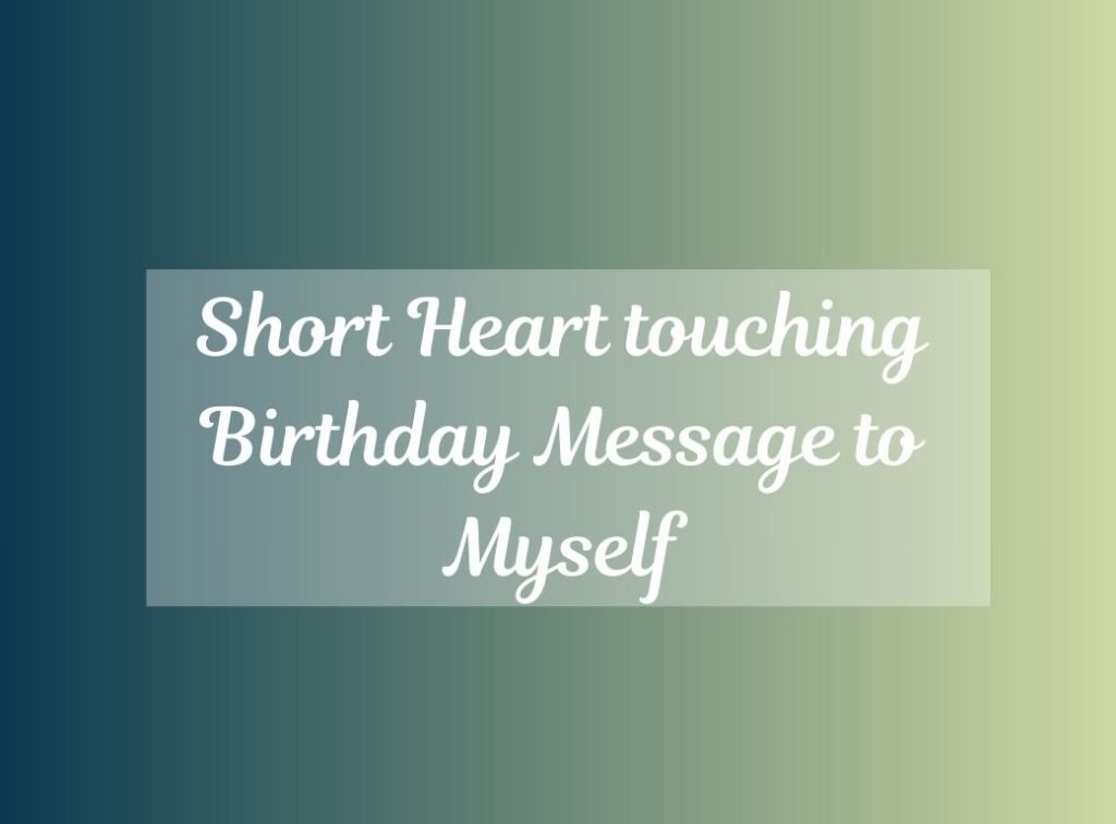touching birthday message to myself